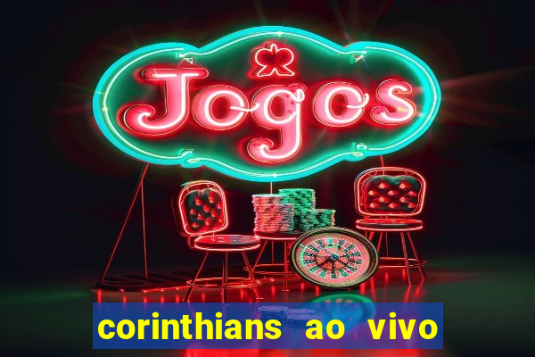 corinthians ao vivo multi canal